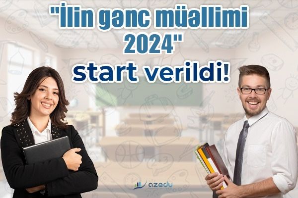 “İlin gənc müəllimi - 2024” müsabiqəsinə qeydiyyat BAŞLADI