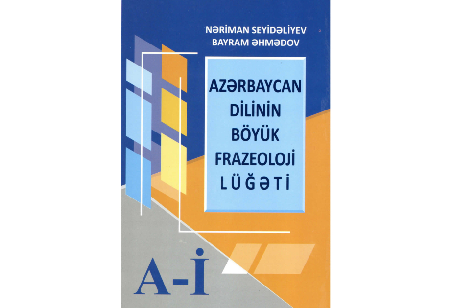 “Azərbaycan dilinin böyük frazeoloji lüğəti” çapdan çıxıb