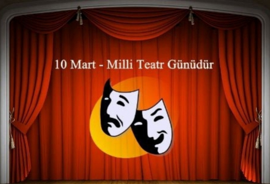 10 Mart - Milli Teatr Günüdür