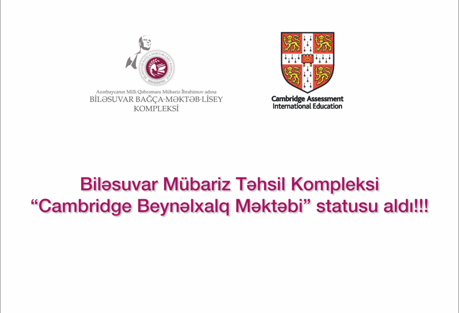 Mübariz İbrahim adına Təhsil Kompleksi “Kembric Beynəlxalq Məktəbi” statusunu qazanıb