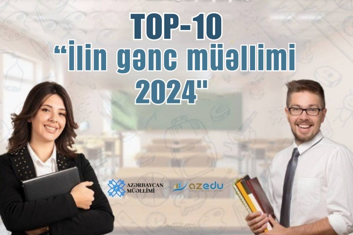 “İlin gənc müəllimi” – 2024, ilk onluq - SİYAHI