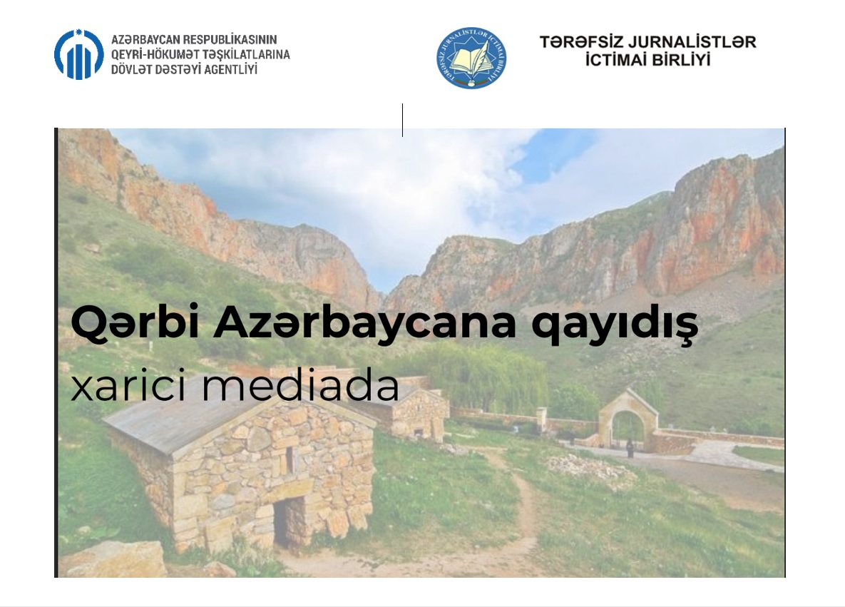“Qərbi Azərbaycana qayıdış – xarici mediada” layihəsinin icrasına başlanılıb