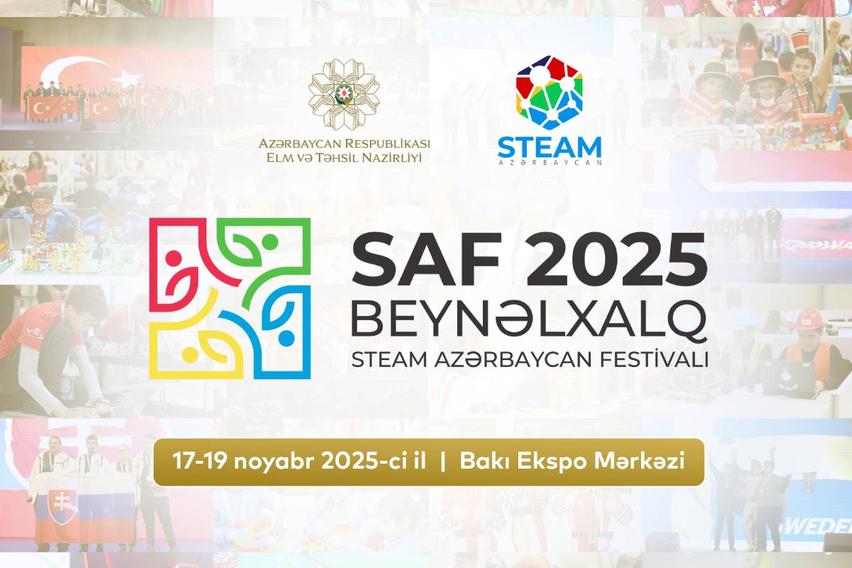 SAF 2025 - Beynəlxalq STEAM Azərbaycan Festivalı keçiriləcək