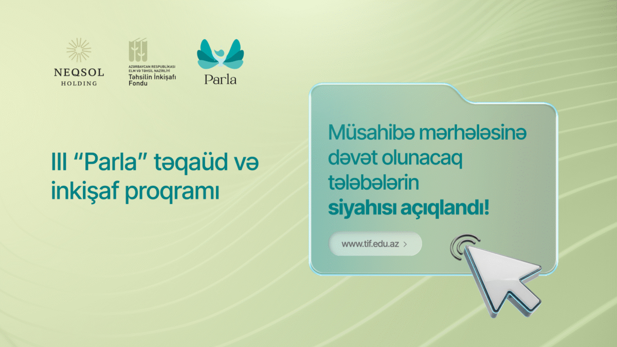 “Parla” təqaüd proqramında müsahibə mərhələsinə keçənlər məlum oldu