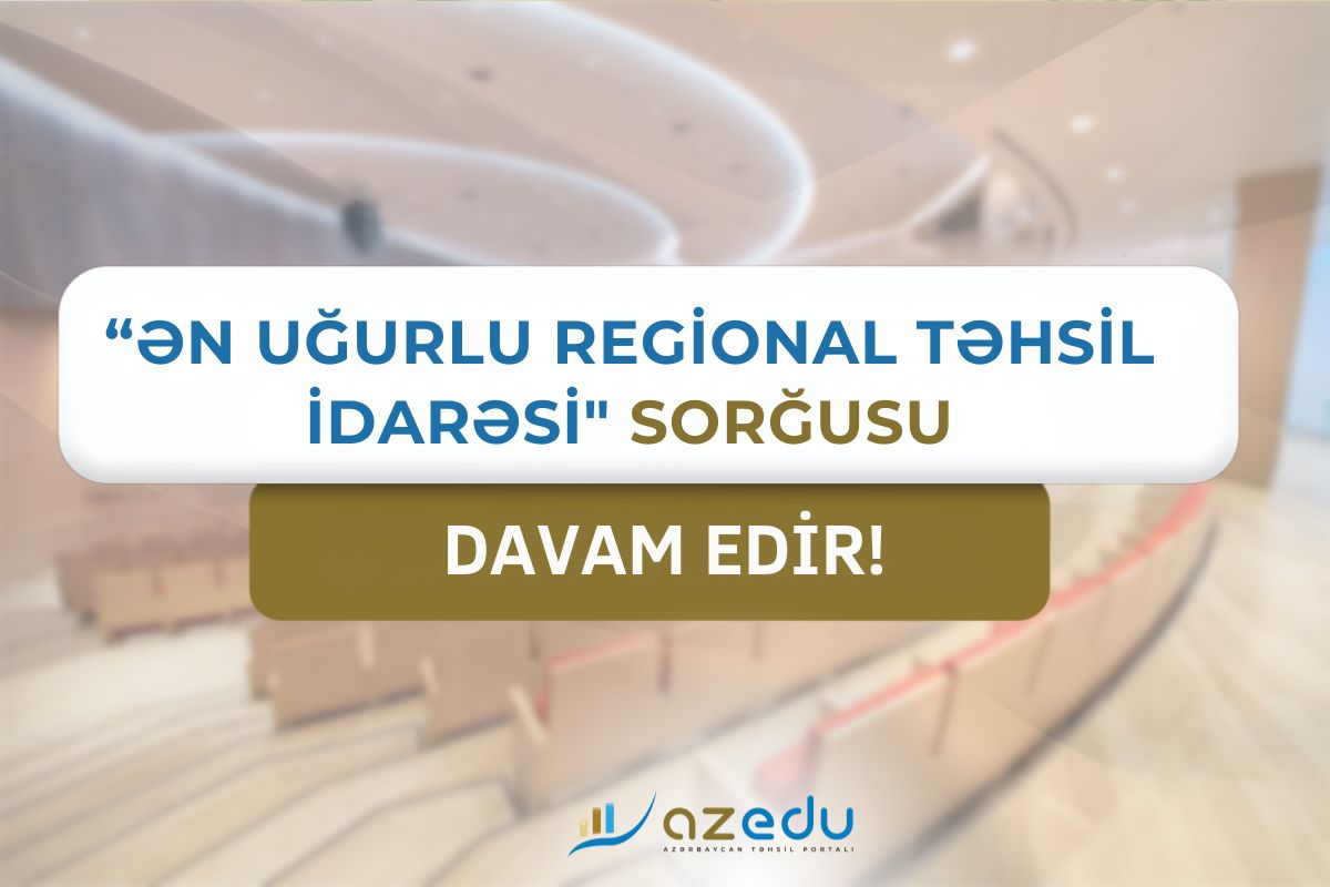 "Ən uğurlu regional təhsil idarəsi" - sorğu&nbsp;DAVAM EDİR