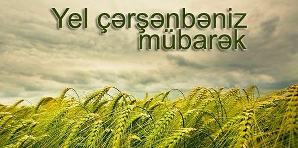 Yel çərşənbəniz mübarək!