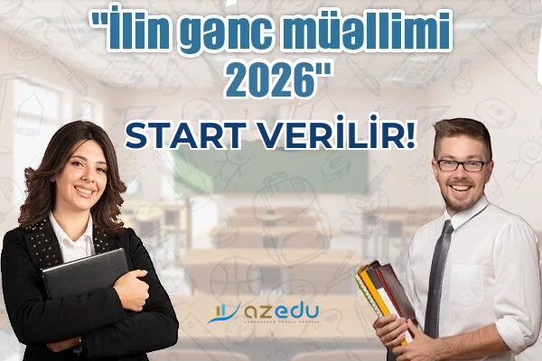 &ldquo;İlin gənc müəllimi - 2026&rdquo; müsabiqəsinə qeydiyyat BAŞLADI