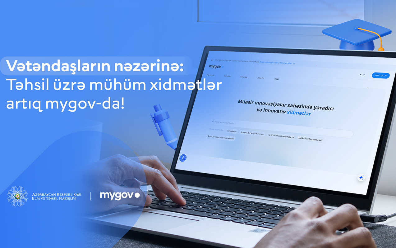 Elm və Təhsil Nazirliyinin 60 xidməti myGov platformasına inteqrasiya olunacaq