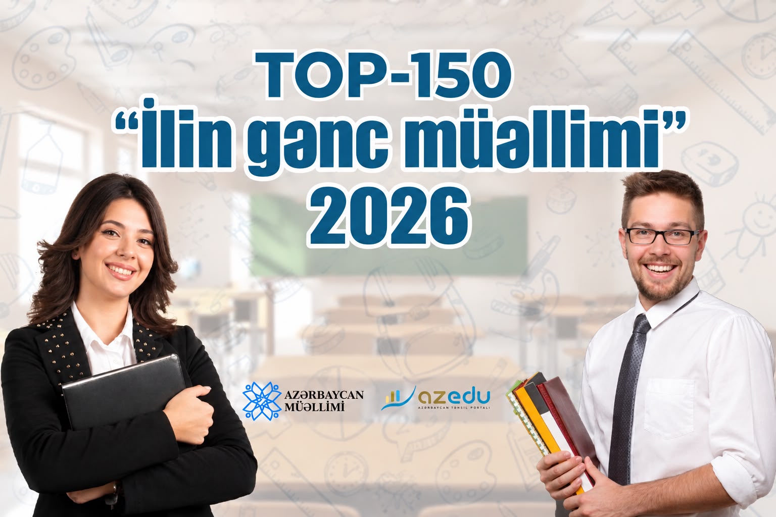 &ldquo;İlin gənc müəllimi-2026&rdquo;: &ldquo;TOP-150&rdquo;də seçilən MÜƏLLİMLƏR