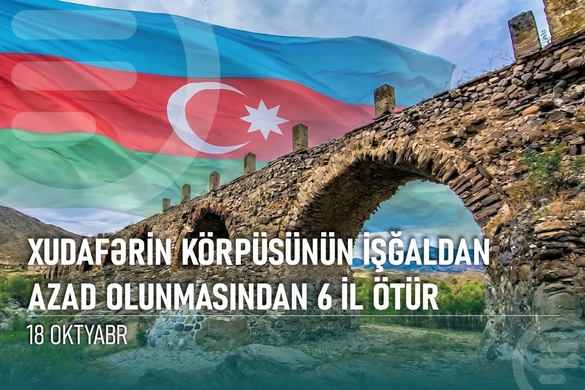Xudafərin körpüsünün azad olunmasından altı il ötür
