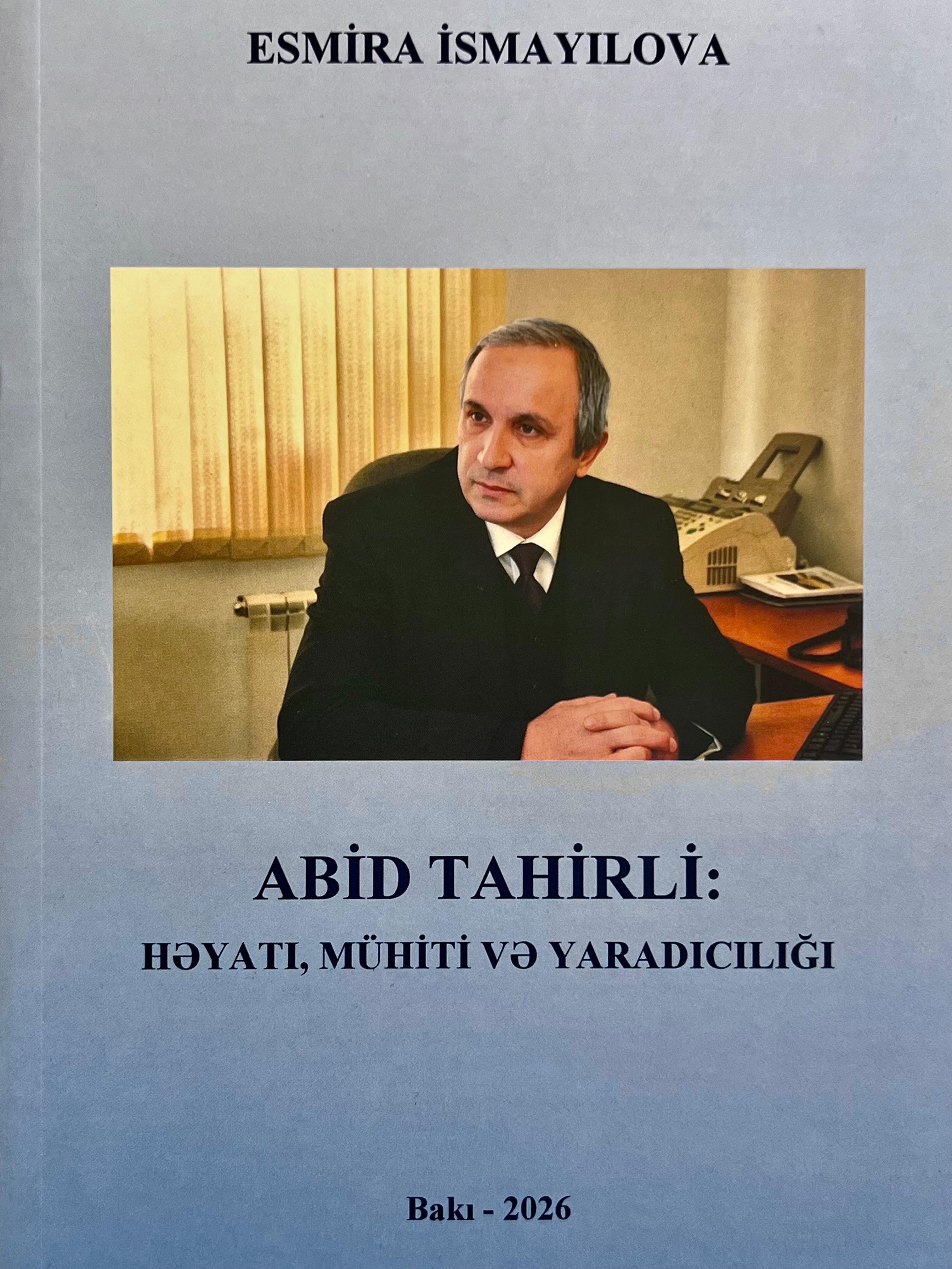 Abid Tahirlinin həyat və yaradıcılıq yolu...